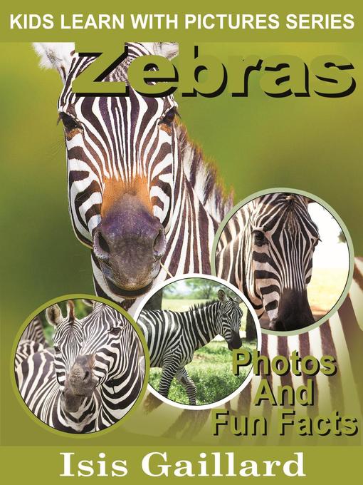 Title details for Zebras Photos and Fun Facts for Kids by Isis Gaillard - Available